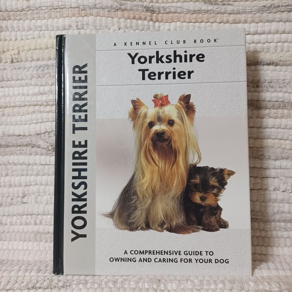 Yorkshire Terrier, A Comprehensive Guide to Owning Caring for Your Dog